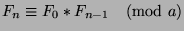 $F_n\equiv F_0*F_{n-1}\pmod{a}$
