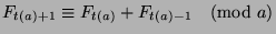 $F_{t(a)+1}\equiv F_{t(a)}+F_{t(a)-1}\pmod{a}$