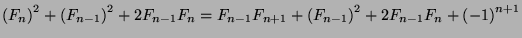 ${({F_n})}^2+{({F_{n-1}})}^2+2F_{n-1}F_n=F_{n-1}F_{n+1}+{({F_{n-1}})}^2+2F_{n-1}F_n+{(-1)}^{n+1}$