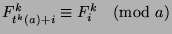 $F_{t^k (a)+i}^k\equiv F_i^k\pmod{a}$