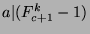 $a\vert(F_{c+1}^k-1)$