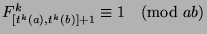 $F_{[t^k (a),t^k (b)]+1}^k \equiv 1\pmod{ab}$