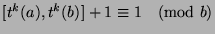 $[t^k (a),t^k (b)]+1\equiv 1\pmod{b}$