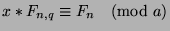 $x*F_{n,q}\equiv F_n\pmod{a}$