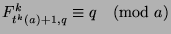 $F_{t^k (a)+1,q}^k\equiv q\pmod{a}$