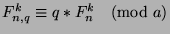 $F_{n,q}^k\equiv q*F_n^k\pmod{a}$