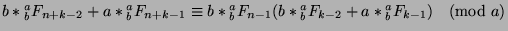 $b*{^a _b}F_{n+k-2}+a*{^a _b}F_{n+k-1}\equiv b*{^a _b}F_{n-1}(b*{^a _b}F_{k-2}+a*{^a _b}F_{k-1})\pmod{a}$