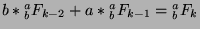 $b*{^a _b}F_{k-2}+a*{^a _b}F_{k-1}={^a _b}F_k$