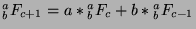 ${^a _b}F_{c+1}=a*{^a _b}F_c+b*{^a _b}F_{c-1}$