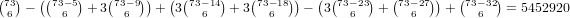 (73) - ((73-5)+ 3(73- 9)) +(3(73-14) + 3(73-18)) - (3(73-23)+ (73-27))+ (73- 32) = 5452920
 6       6       6          6        6          6       6         6  